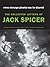 Even Strange Ghosts Can Be Shared: The Collected Letters of Jack Spicer