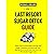 The Last Resort Sugar Detox Guide: Learn How to Quickly and Easily Detox from Sugar and Stop Cravings Completely