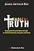 Radical Truth: Bringing The...