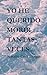 Yo he querido morir tantas ...