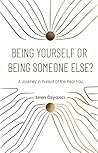 Being Yourself or...