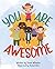 You Are Awesome: A story in...