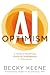 AI Optimism: A Guide to Redefining Artificial Intelligence in Education