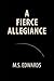A Fierce Allegiance: Book 1...
