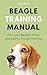 Beagle Training manual by Aiden Reed