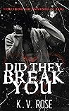 Did They Break You