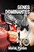 Genes dominantes: Instinto ...