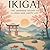 The Ikigai Blueprint by Rup Kumar Shaw