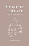My Little Lullaby...
