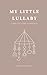 My Little Lullaby: a poem collection on infertility