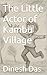 The Little Actor of Kambu Village by Dinesh Das