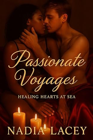 Passionate Voyages Healing Hearts at Sea (Kindle Edition)