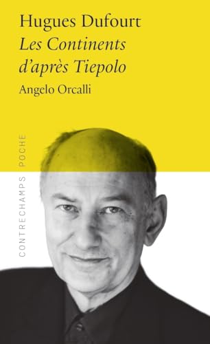 Hugues Dufourt - Les Continents d’après Tiepolo (Paperback)