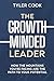 The Growth-Minded Leader by Tyler  Cook