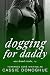 Dogging for Daddy by Cassie Donoghue