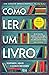 Como Ler um Livro
