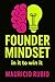 Founder Mindset: in it to w...