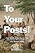 To Your Posts! by Larry L. Nelson
