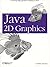 Java 2D Graphics by Jonathan Knudsen