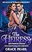 Rise of A Heiress Married To My Fiance's Uncle by Grace Pearl