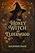The Honey Witch of Elderwood by Madison Page