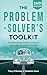 The Problem-Solver's Toolkit: A Surprisingly Simple Guide to Your Lean Six Sigma Journey