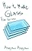 How to make glass from scratch  by Anonymous Anonymous