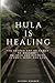 HULA IS HEALING by Hitomi Rosner