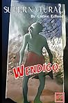 Supernatural - Wendigo by Carver Edlund