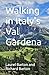 Walking in Italy's Val Gard...