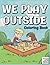 We Play Outside: Modest Col...