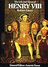 The Life and Times of Henry VIII by Robert Lacey
