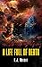 A Life Full Of Death (The A...