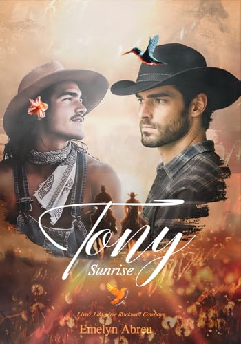 Tony - Sunrise: Livro 3 da Série Rockwall Cowboys (Portuguese Edition)