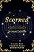 Scorned: The Prequel Collec...