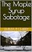 The Maple Syrup Sabotage