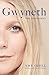 Gwyneth: The Sensational New Biography Everyone's Talking About