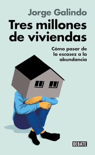 Tres millones de viviendas: Cómo pasar de la escasez a la abundancia (Paperback)