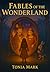 Fables of the Wonderland by Tonia Mark Fables of the Wonderland by Tonia Mark