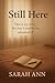 Still Here by Sarah Ann