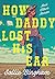 How Daddy Lost His Ear by Sallie Bingham