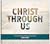 Christ Through Us: A Pictorial History of the Wisconsin Synod 1850-2025