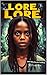 The Lore  by Neigeme Glasgow-Maeda