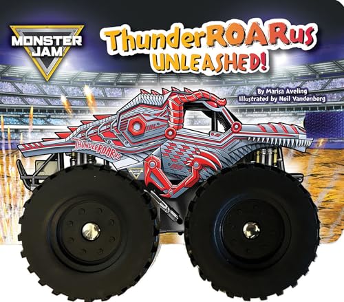 Monster Jam: ThunderROARus Unleashed! A Board Book with Wheels (Board Book)
