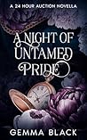 A Night of Untamed Pride: A 24 Hour Auction Novella
