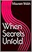 When Secrets Unfold