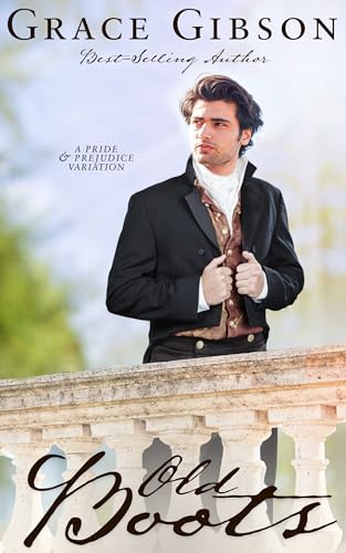 Old Boots: A Pride and Prejudice Variation (Pride and Prejudice Variations)