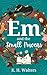 Em and the Small Powers