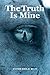The Truth Is Mine by Stephon Nikolai Wolfe