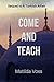 Come and Teach by Matilda Voss